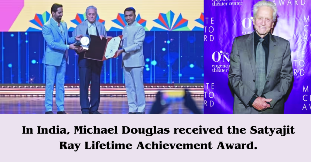 In India, Michael Douglas received the Satyajit Ray Lifetime Achievement Award.
