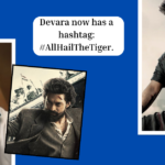 Devara now has a hashtag #AllHailTheTiger.