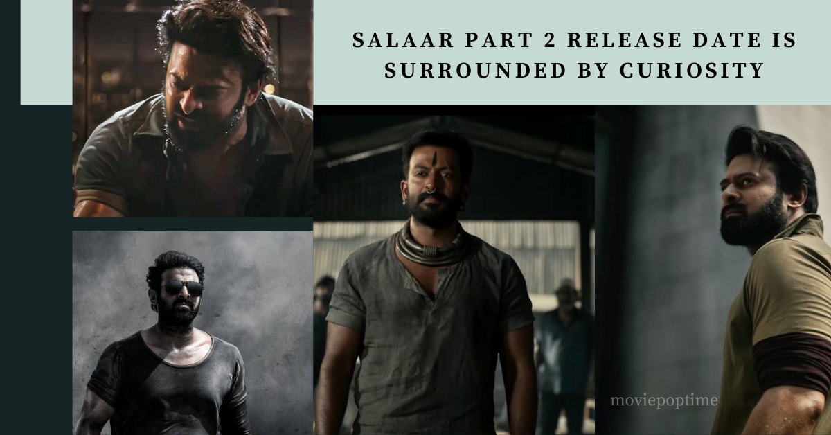 Salaar Part 2 Release Date Is Surrounded by Curiosity