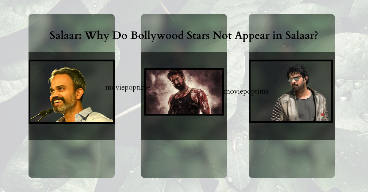 Salaar: Why Do Bollywood Stars Not Appear in Salaar?
