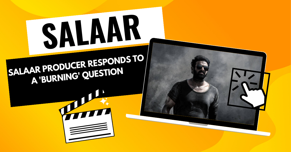 Salaar producer responds to a 'burning' question