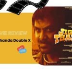 Jigarthanda Double X Movie Review: A Fireworks Display of Political Drama