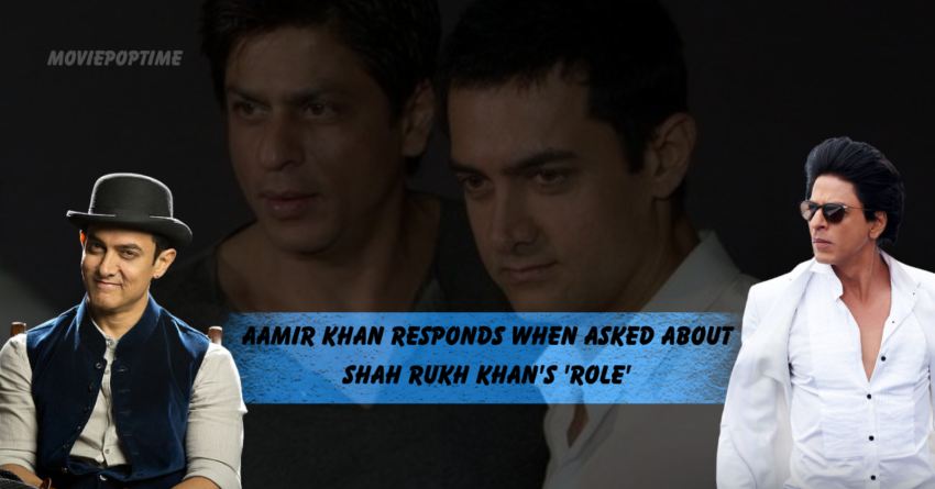 Aamir Khan responds when asked about Shah Rukh Khan's 'role'
