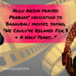Allu Arjun praised Prabhas' dedication to Baahubali movies, saying, He Could've Relaxed For 3 & A Half Years…