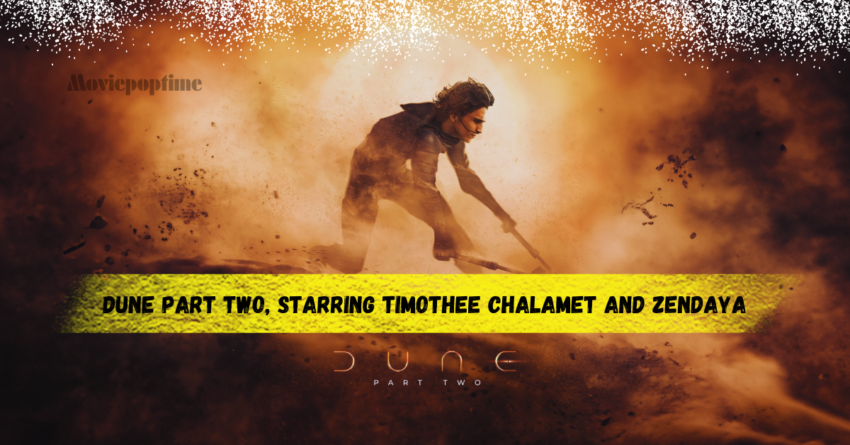 Dune Part Two, starring Timothee Chalamet and Zendaya