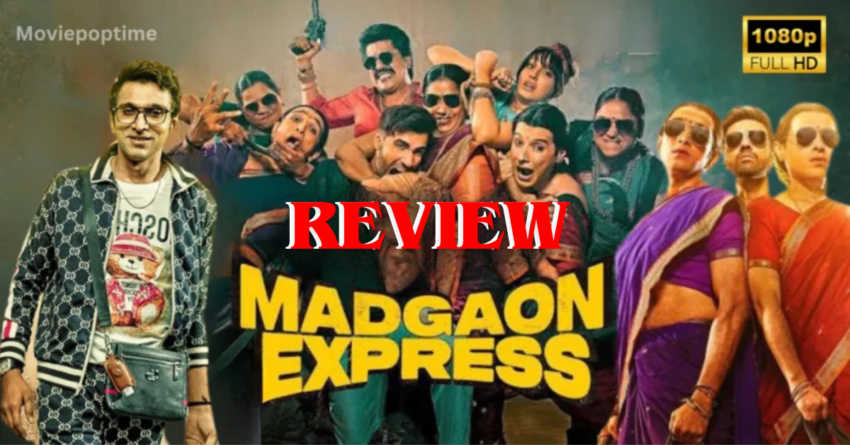 Madgaon Express Movie Review A Crazy Blend of Humour & Chaos