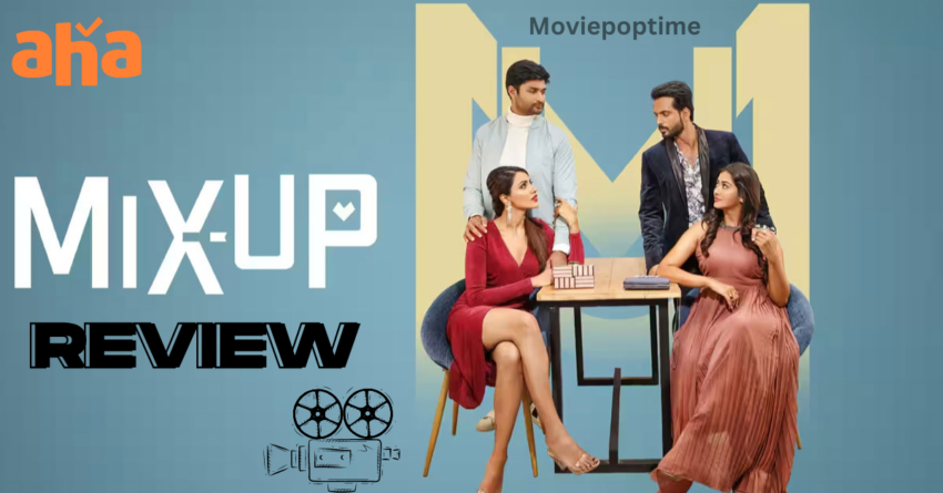 Mix Up OTT Review Aha's Telugu film