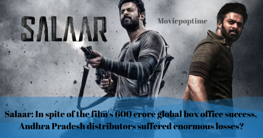 Salaar In spite of the film's 600 crore global box office success, Andhra Pradesh distributors suffered enormous losses