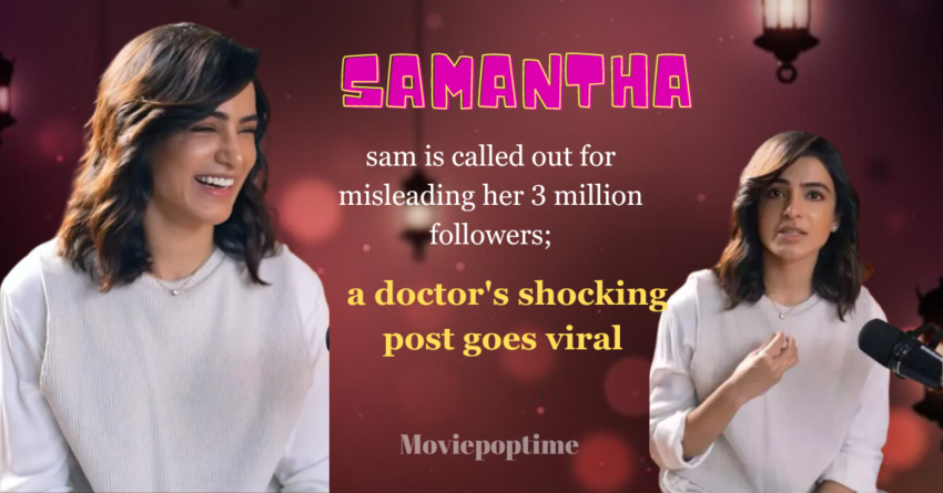 Samantha Ruth Prabhu is called out for'misleading' her three million followers; a doctor's shocking post goes viral.