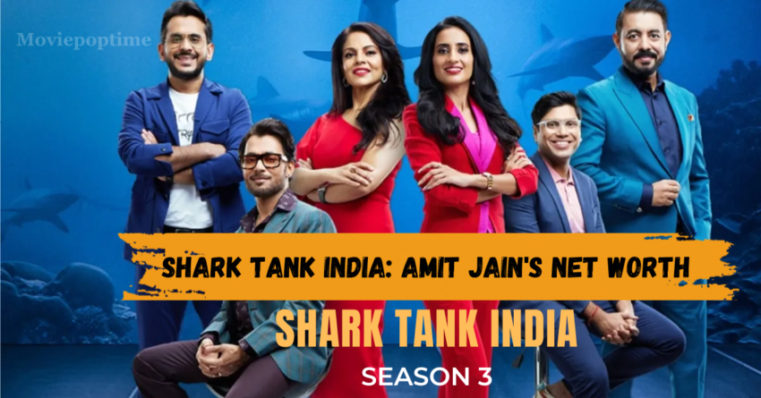 Shark Tank India Amit Jain's Net Worth