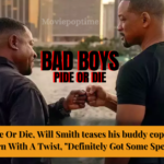 Bad Boys Ride Or Die, Will Smith teases his buddy cop. Action Comedy Is Like Popcorn With A Twist, Definitely Got Some Special Sauce On It