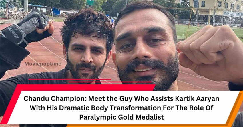 Chandu Champion Meet the Guy Who Assists Kartik Aaryan With His Dramatic Body Transformation For The Role Of Paralympic Gold Medalist