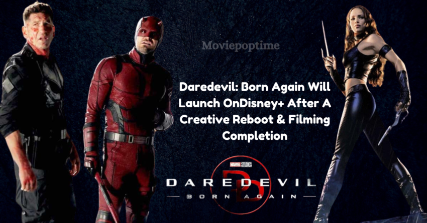 Daredevil Born Again Will Launch OnDisney+ After A Creative Reboot & Filming Completion