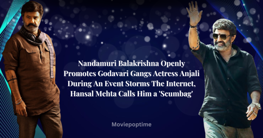Nandamuri Balakrishna Openly Promotes Godavari Gangs Actress Anjali During An Event Storms The Internet, Hansal Mehta Calls Him a 'Scumbag'