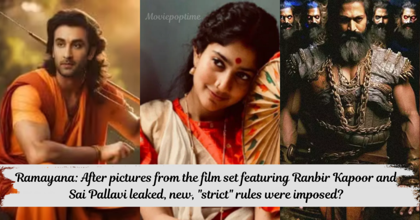 Ramayana After pictures from the film set featuring Ranbir Kapoor and Sai Pallavi leaked, new, strict rules were imposed