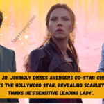 Robert Downey Jr. jokingly disses Avengers co-star Chris Hemsworth as he receives the Hollywood star, revealing Scarlett Johansson thinks He's'sensitive leading lady'.