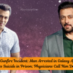 Salman Khan Gunfire Incident Man Arrested in Galaxy Apartment Case Tries Suicide in Prison; Physicians Call Him Dead!