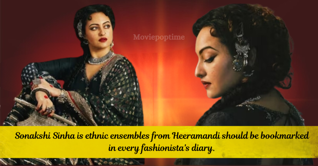 Sonakshi Sinha is ethnic ensembles from Heeramandi should be bookmarked in every fashionista's diary.
