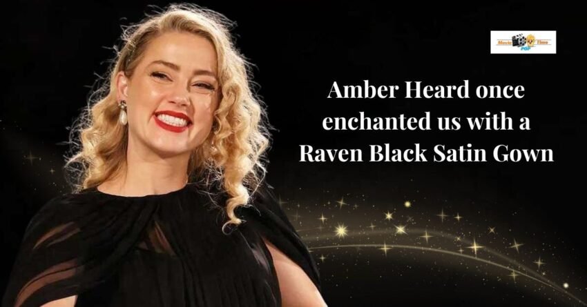 Amber Heard once enchanted us with a Raven Black Satin Gown, and her seductive gaze made everyone weak in the knees!