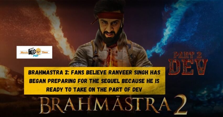 Brahmastra 2 Fans Believe Ranveer Singh Has Began Preparing For The Sequel Because He Is Ready To Take On The Part Of Dev