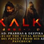Kalki 2898 AD Prabhas & Deepika Padukone Receive 14.2% Of The Total Budget Despite Taking A 46% Paycut From His Adipurush Paycheck!