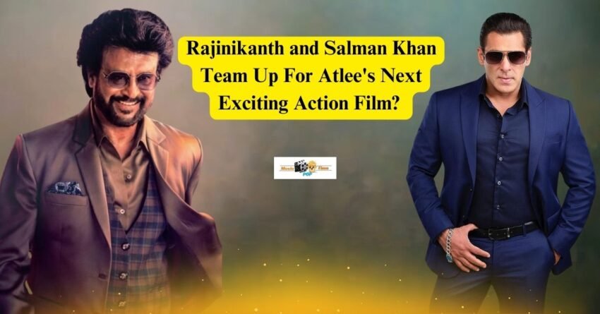 Rajinikanth and Salman Khan Team Up For Atlee's Next Exciting Action Film Details are provided inside.