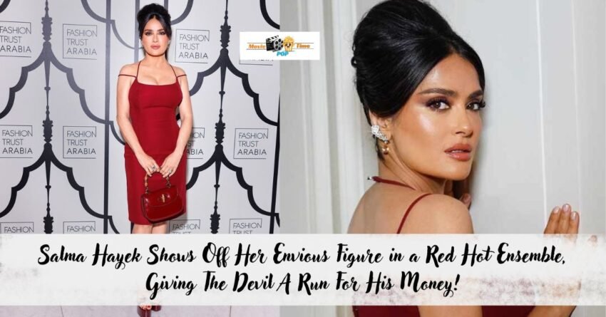 Salma Hayek Shows Off Her Envious Figure in a Red Hot Ensemble, Giving The Devil A Run For His Money!