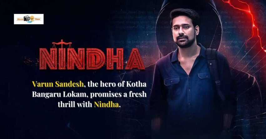 Varun Sandesh, the hero of Kotha Bangaru Lokam, promises a fresh thrill with Nindha.