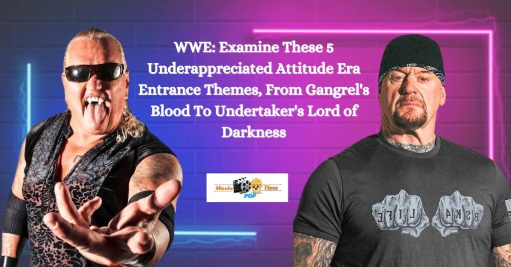WWE Examine These 5 Underappreciated Attitude Era Entrance Themes, From Gangrel's Blood To Undertaker's Lord of Darkness