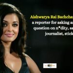 Aishwarya Rai Bachchan once chastised a reporter for asking an inappropriate question on ndity, saying, You're a journalist, stick to that