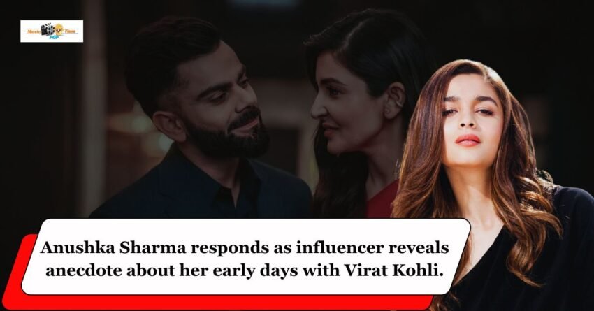 Anushka Sharma responds as influencer reveals anecdote about her early days with Virat Kohli.
