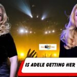 Is Adele Getting Her Big Break What The Singer Said Is As follows