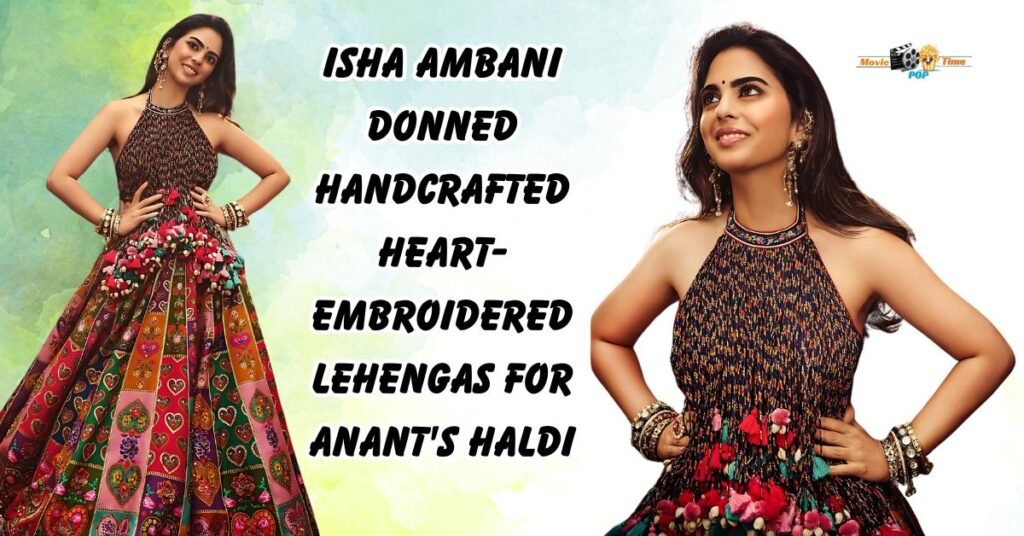 Isha Ambani donned handcrafted heart-embroidered lehengas for Anant's Haldi; an inspired version might be yours for this price.