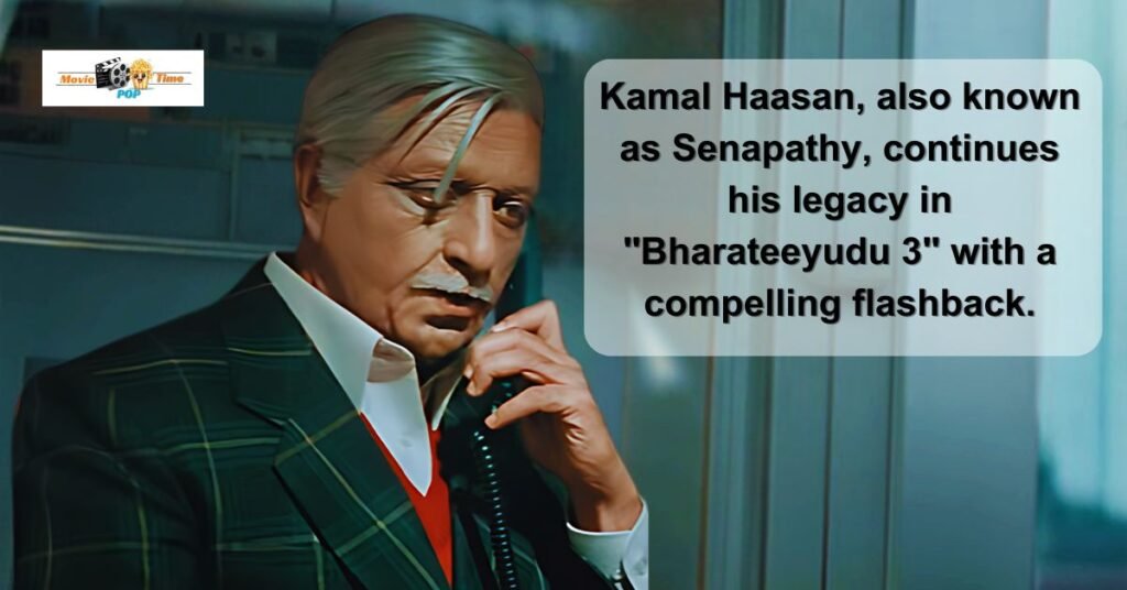 Kamal Haasan, also known as Senapathy, continues his legacy in Bharateeyudu 3 with a compelling flashback.