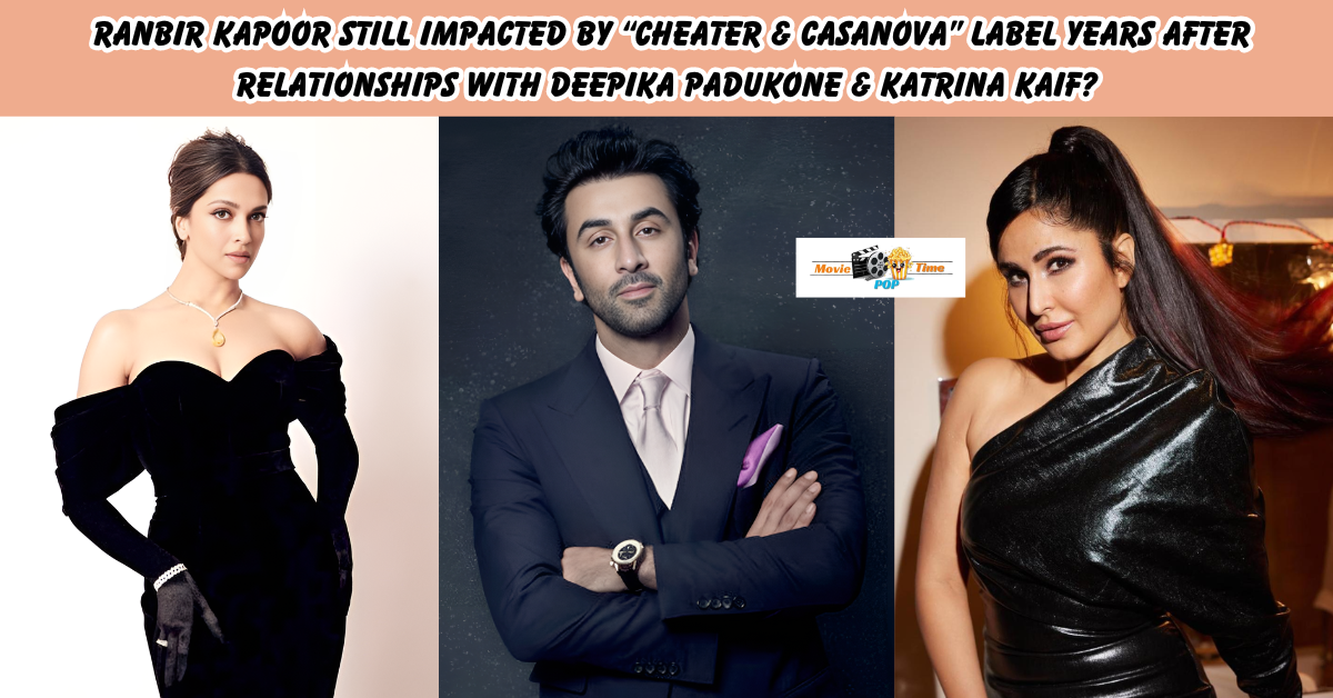 Ranbir Kapoor Still Impacted By “Cheater & Casanova” Label Years After Relationships With Deepika Padukone & Katrina