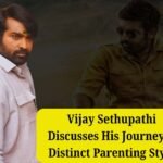 Vijay Sethupathi Discusses His Journey & Distinct Parenting Style From Accountant To Actor