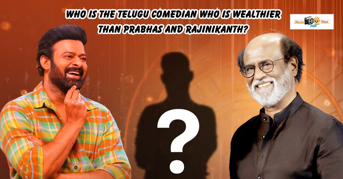 Who is the Telugu comedian who is wealthier than Prabhas and Rajinikanth